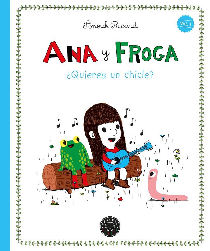 Ana y Froga, tomo 1: ¿Quieres un chicle? (Nueva edición) | 9791387748388 | Ricard, Anouk