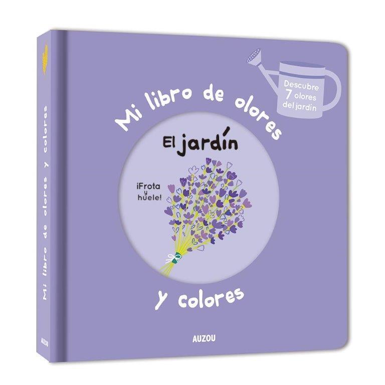 Mi libro de olores y colores. El jardin | 9782733875841 | Mr. Iwi