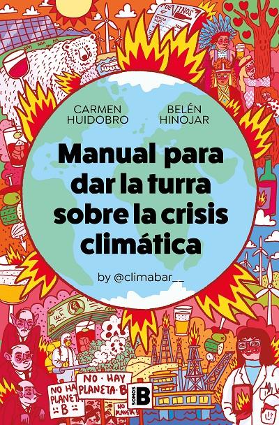 Manual para dar la turra sobre la crisis climática | 9788466669566 | Huidobro, Carmen/Hinojar, Belén