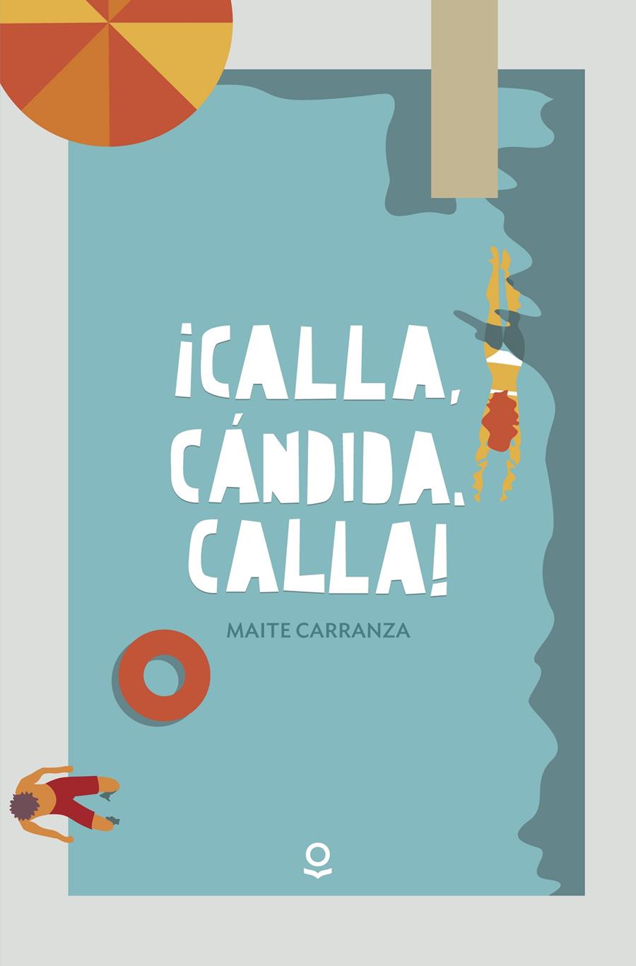 Calla, Cándida, calla | 9788491222576 | Carranza, Maite
