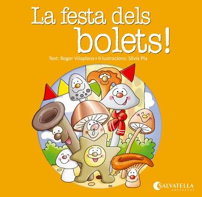 La festa dels bolets! | 9788484127789 | Vilaplana Hortensi, Roger