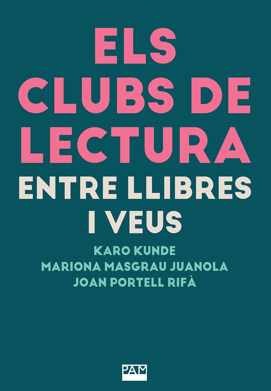 Els clubs de lectura: entre llibres i veus | 9788491914235 | Kunde, Karo/Masgrau Juanola, Mariona/Portell Rifà, Joan