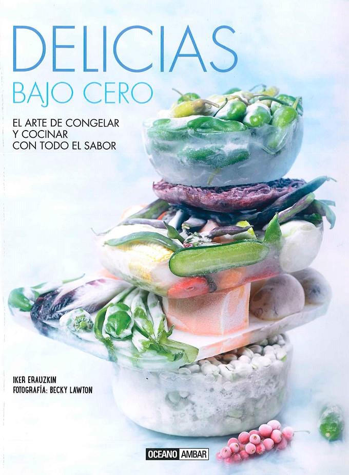 Delicias bajo cero | 9788475568669 | Erauzkin, Iker