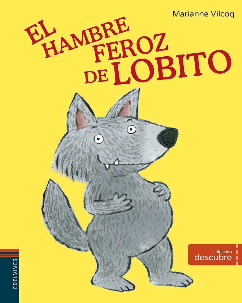 El hambre feroz de Lobito | 9788414011416 | Vilcoq, Marianne