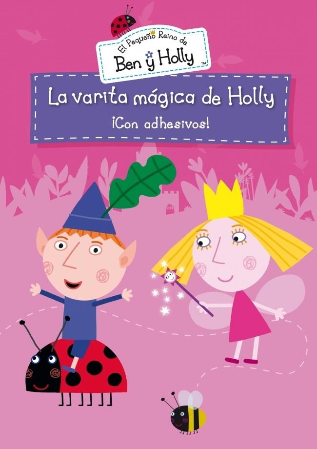 La varita mágica de Holly (El Pequeño Reino de Ben y Holly núm. 3) | 9788401906350 | AUTORES VARIOS