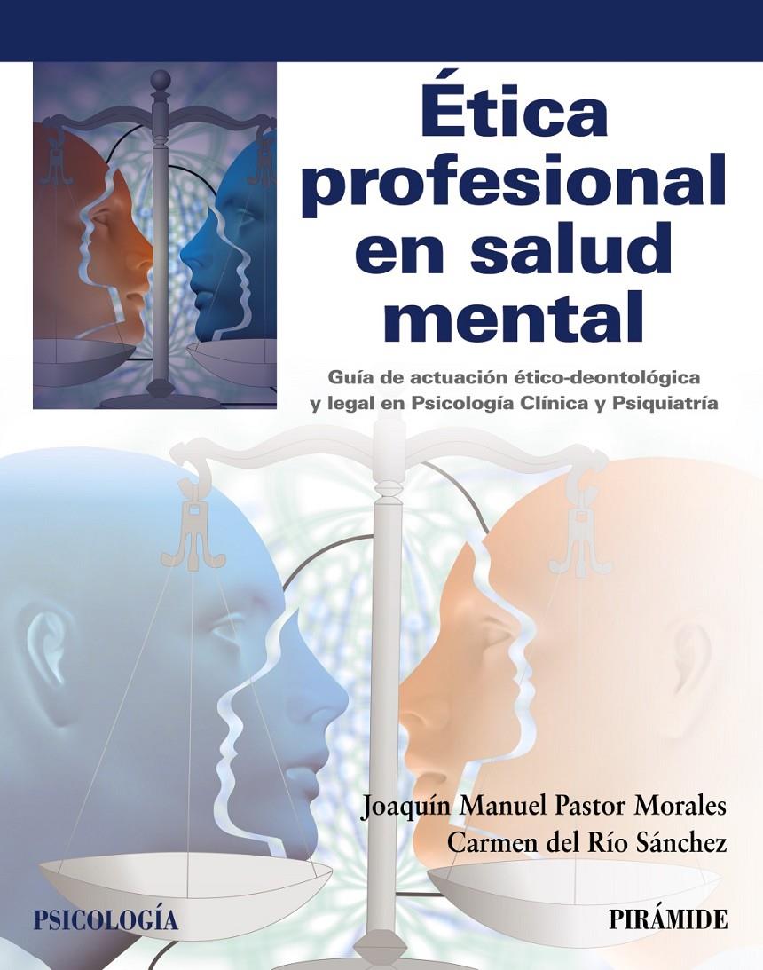 Ética profesional en salud mental | 9788436840384 | Pastor Morales, Joaquín Manuel/del Río Sánchez, Carmen
