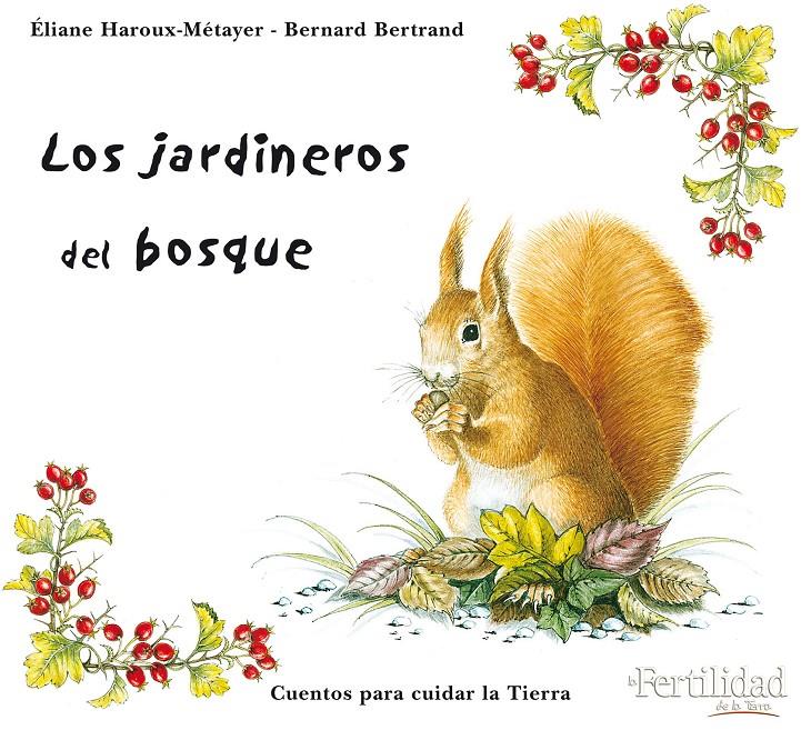 Los jardieros del bosque | 9788493630843 | Éliane Haroux-Métayer