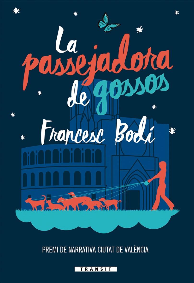 La passejadora de gossos | 9788490268285 | Bodí Beneito, Francesc