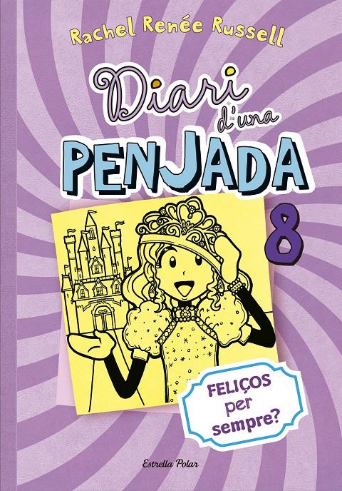 Diari d'una penjada 8. Feliços per sempre? | 9788490574706 | Rachel Renée Russell