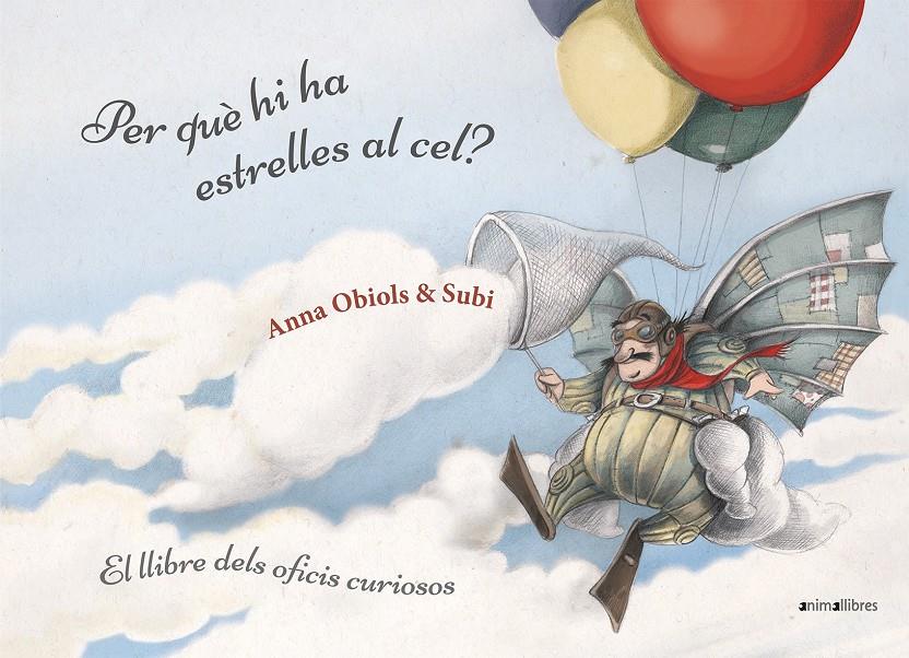 Per què hi ha estrelles al cel? Llibre dels oficis curiosos | 9788416844951 | Subirana Queralt, Joan/Obiols Llopart, Anna