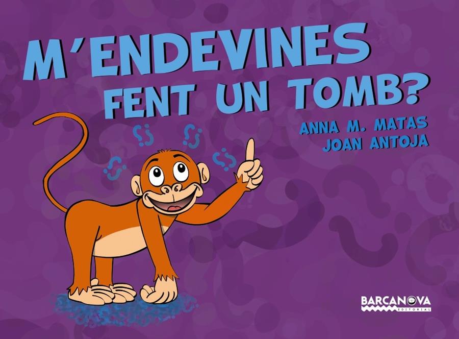 M ' endevines fent un tomb? | 9788448941253 | Antoja, Joan/Matas, Anna M.