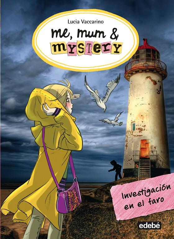 Me, Mum & Mystery: INVESTIGACIÓN EN EL FARO | 9788468324722 | nacionalidad: Italiana/Vaccarino, Lucia