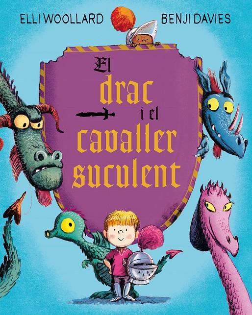 El drac i el cavaller suculent | 9788416648634 | WOOLLARD, ELLI/DAVIES, BENJI