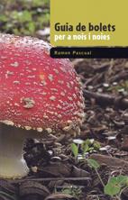 Guia de bolets per a nois i noies | 9788497913966 | Pascual Lluvià, Ramon/Pascual, Mónica