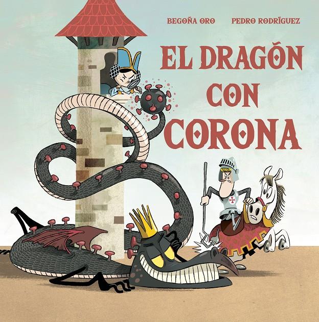 El dragón con corona | 9788448857646 | Oro, Begoña/Rodríguez, Pedro