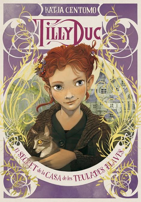 Tilly Duc. El secret de la Casa de les Teulades Blaves | 9788424660864 | Centomo, Katja