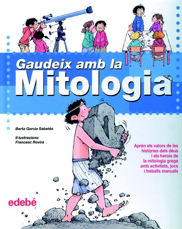 GAUDEIX amb la mitologia | 9788423688159 | BERTA GARCIA SABATÉS