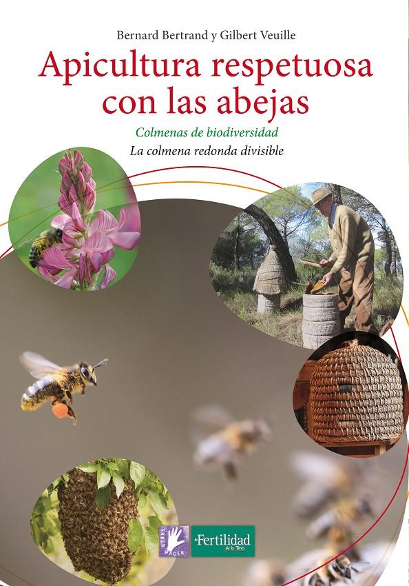 Apicultura respetuosa con las abejas. Colmenas de biodiversidad. La colmena redonda divisible | 9788494433429 | Bertrand, Bernard/Veuille, Gilbert