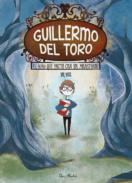 Guillermo del Toro: el niño que pactó con los monstruos | 9788412820089 | Ruiz María, Sol