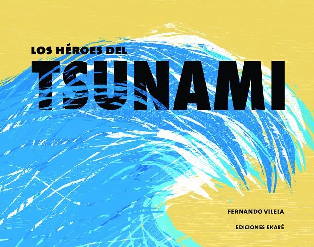 Los héroes del tsunami | 9788494405075 | Fernando Vilela