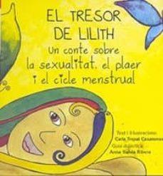 El tresor de Lilith. Un conte sobre la sexualitat, el plaer i el cicle menstrual | 9788461610907 | Carla Trepat Casanovas
