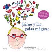 Jaime y las gafas mágicas | 9788498013894 | Zabalbeascoa, Anatxu