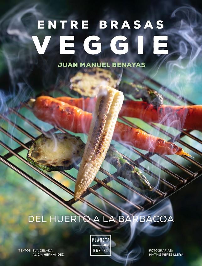 Entre brasas veggie | 9788408241577 | Benayas, Juan Manuel