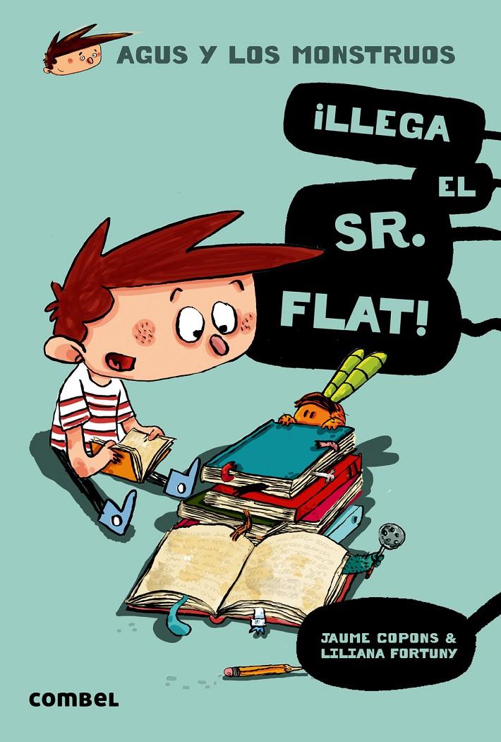 ¡Llega el Sr. Flat! (Agus y los monstruos 1) | 9788498259117 | Jaume Copons i Liliana Fortuny