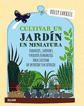 Cultivar un jardín en miniatura | 9788416965540 | Farrell, Holly