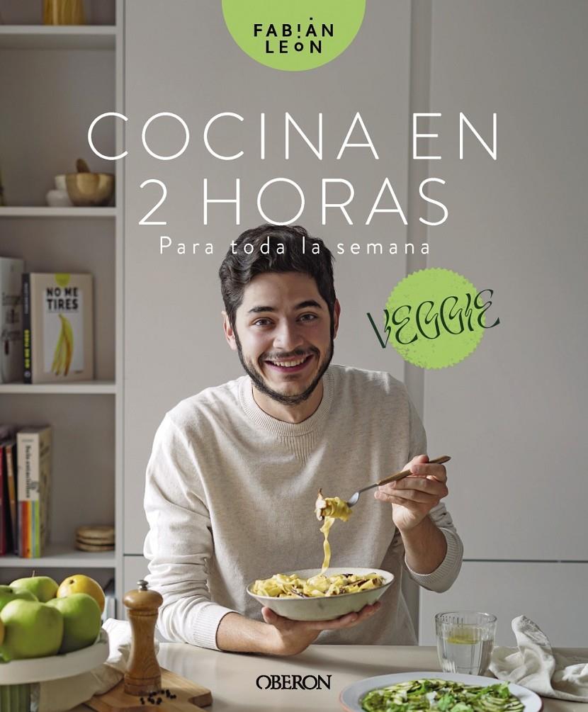 Cocina en 2 horas para toda la semana. Veggie | 9788441547629 | León, Fabián