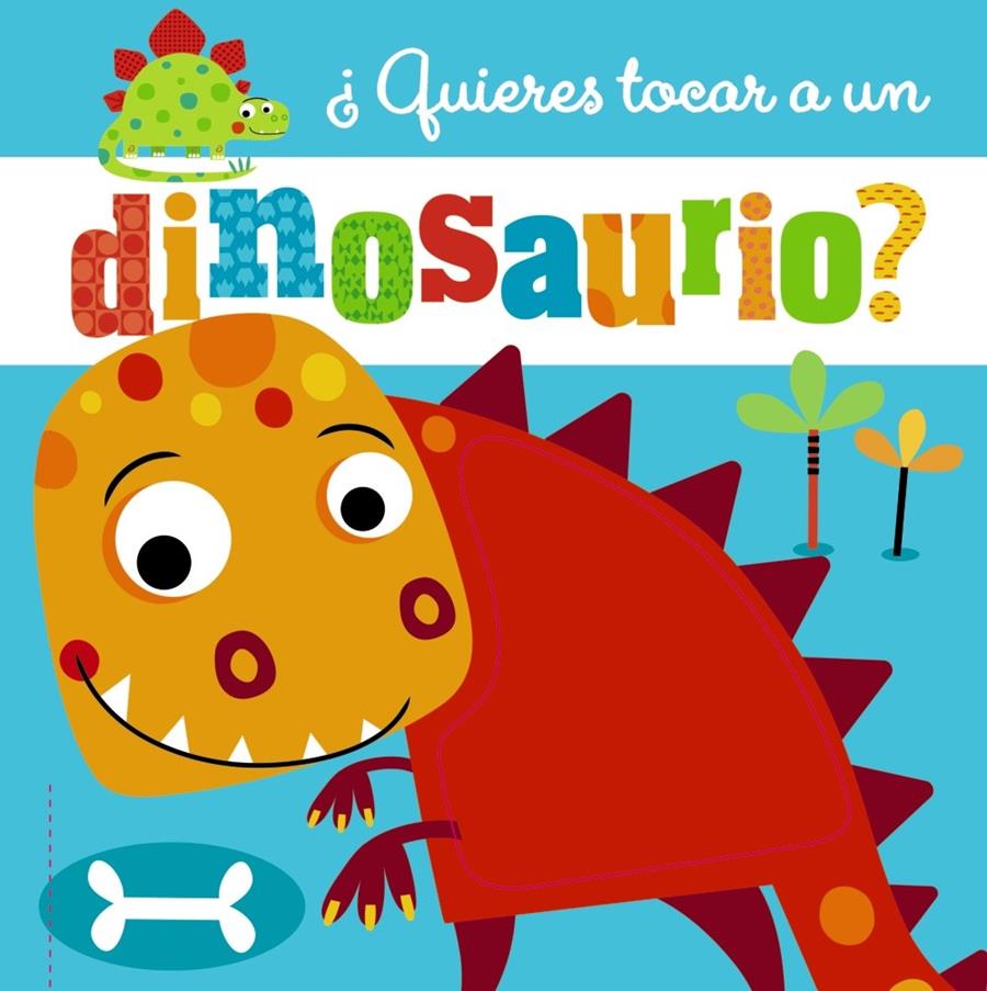 ¿Quieres tocar a un dinosaurio? | 9788469623282 | Varios Autores