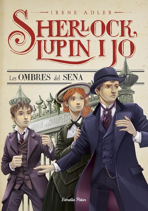 Les ombres del Sena (Sherlock, Lupin i jo) | 9788490577011 | Irene Adler