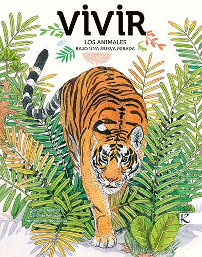 Vivir. Los animales bajo una nueva mirada | 9788416721610 | Aladjidi, Virginie