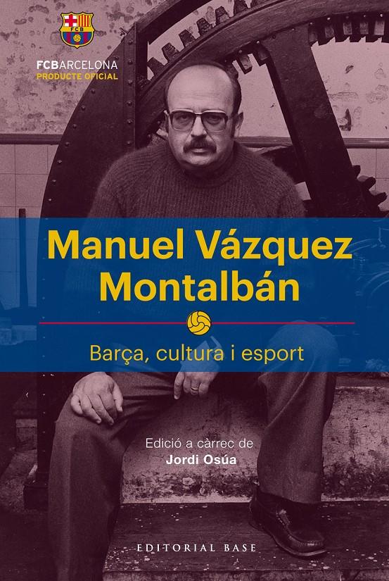 Manuel Vázquez Montalbán | 9788417183622 | Osúa Quintana, Jordi