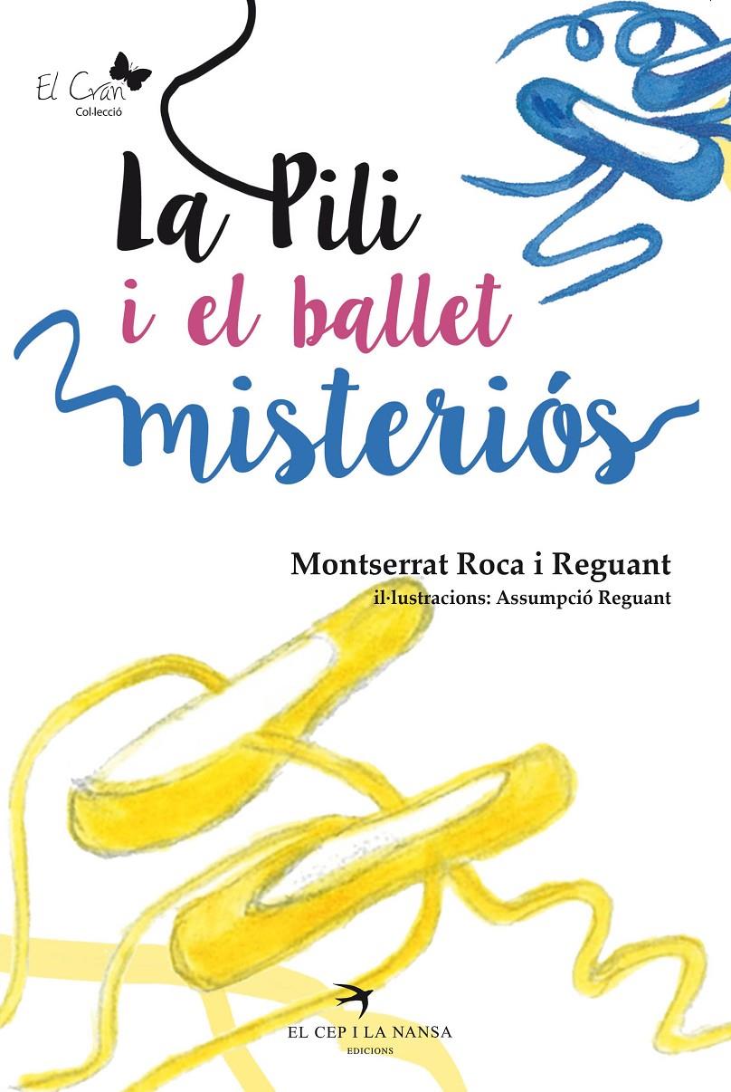 La Pili i el ballet misteriós | 9788494470813 | Roca i Reguant, Montserrat