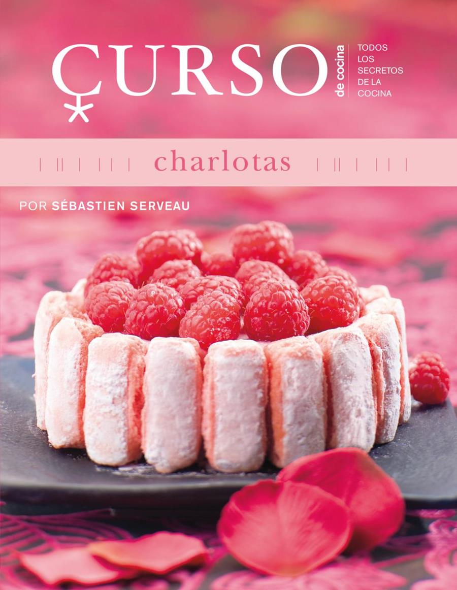 Curso de cocina: charlotas | 9788496669642 | Serveau, Sébastien