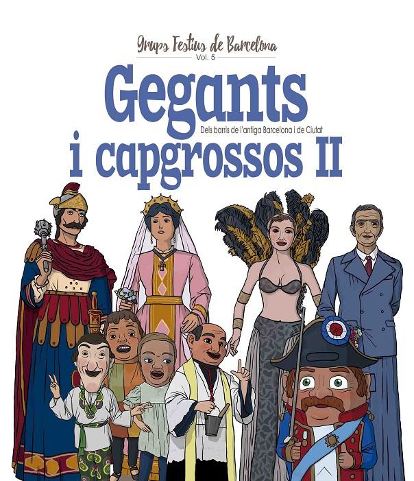 Gegants i Capgrossos II. Dels barris de l’antiga Barcelona i de Ciutat | 9788417000868 | Cordomí i Fernàndez, Xavier