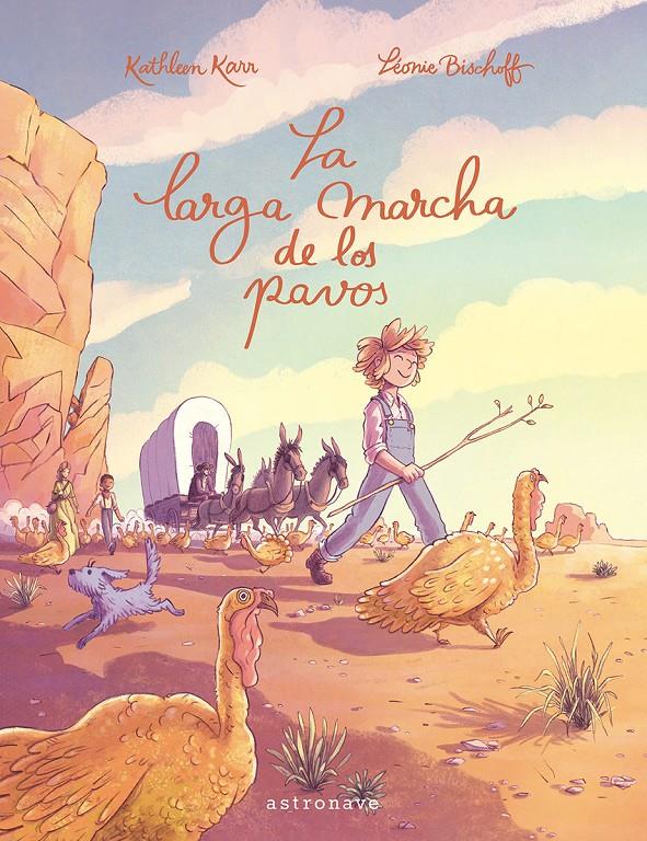 LA LARGA MARCHA DE LOS PAVOS | 9788467967616 | BISCHOFF, LÉONIE/KARR, KATHLEEN