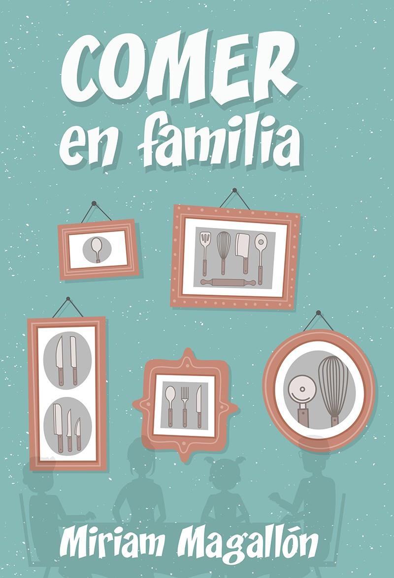Comer en familia | 9788427142480 | Magallón, Miriam