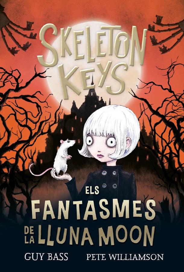 Skeleton Keys 2. Els fantasmes de la Lluna Moon | 9788424666941 | Bass, Guy