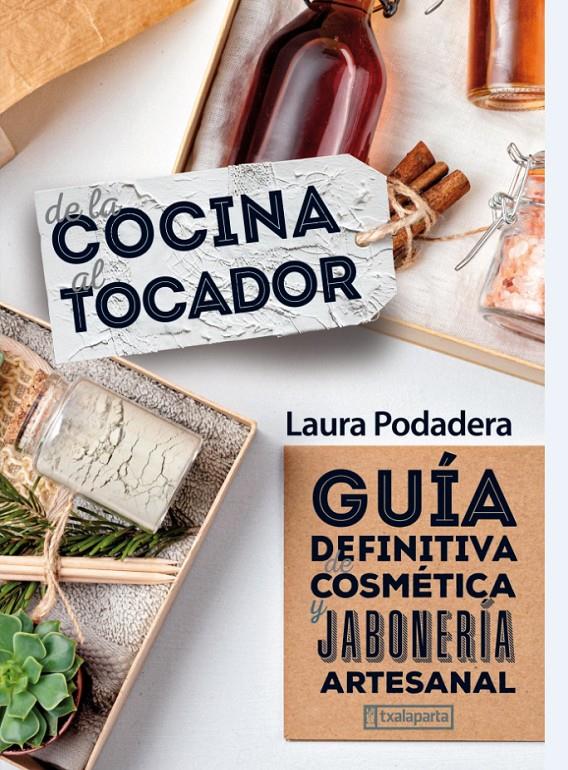 De la cocina al tocador | 9788418252372 | Podadera Garcia, Laura