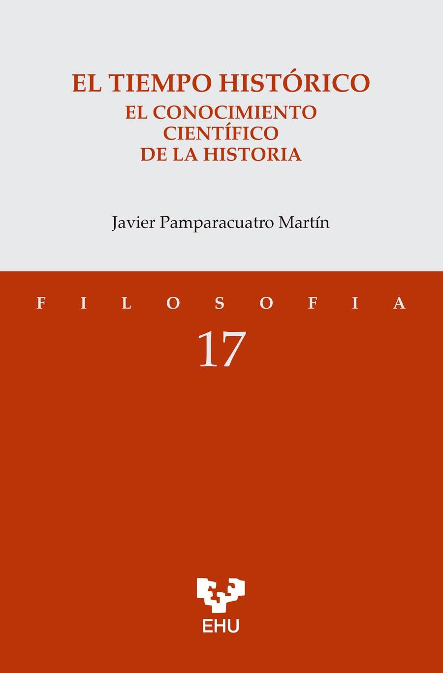 El tiempo histórico. El conocimiento científico de la historia | 9788413197418 | Pamparacuatro Martín, Javier