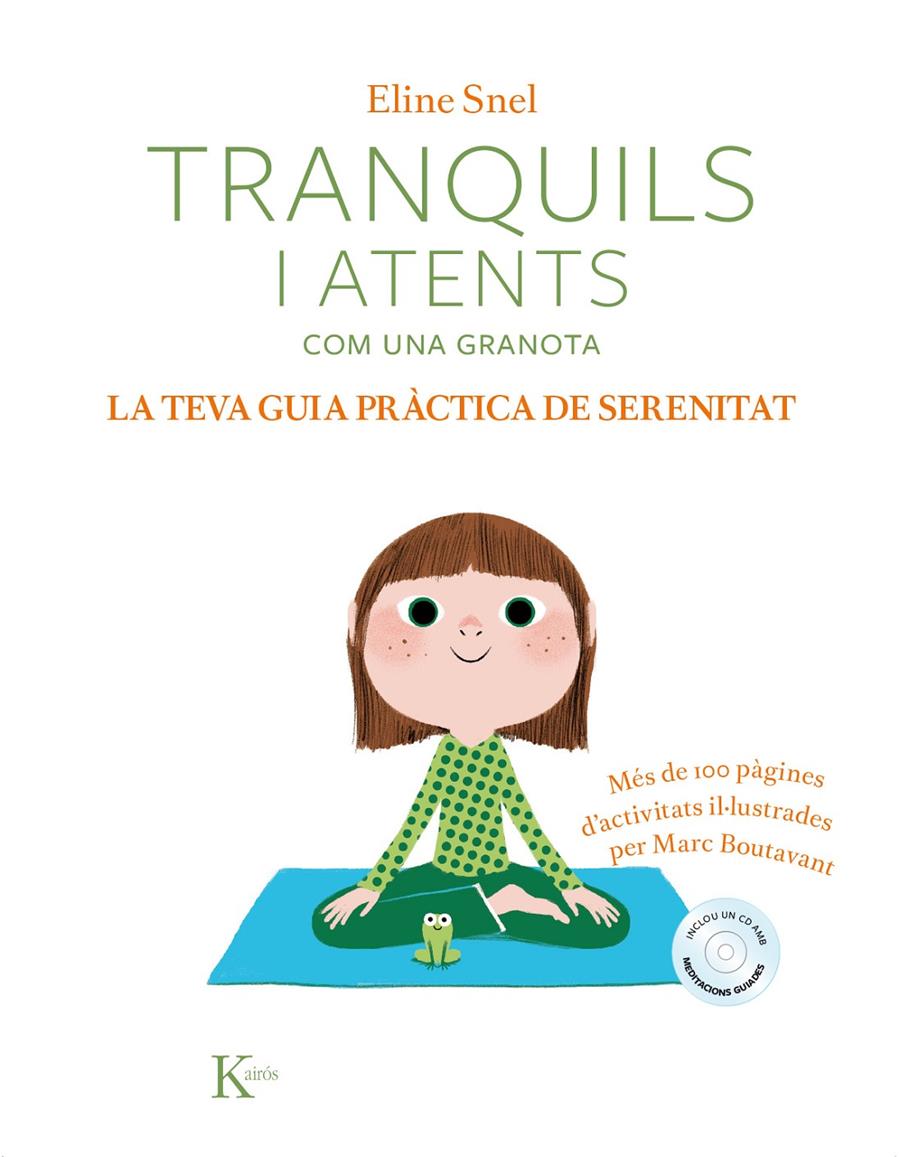 Tranquils i atents com una granota. La teva guia pràctica de serenitat | 9788499886428 | Snel, Eline