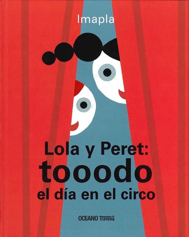 Lola y peret: tooodo el día en el circo | 9786077353898 | Impala