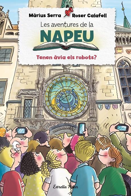 Les aventures de la Napeu. Tenen àvia els robots? | 9788413894195 | Serra, Màrius/Calafell, Roser