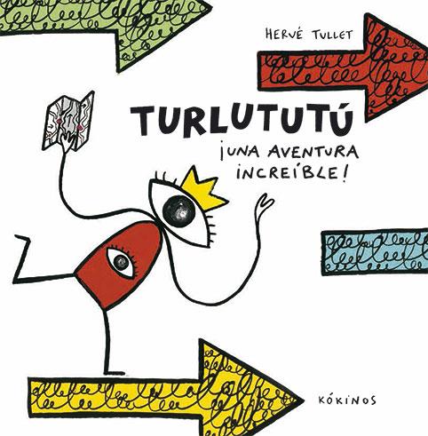 Turlututú ¡una aventura increíble! | 9788417074074 | Tullet, Hervé