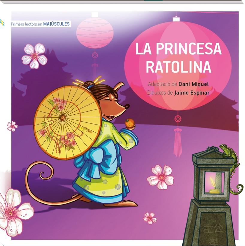 La princesa ratolina MAJÚSCULA | 9788419913203 | Miquel Antich, Dani