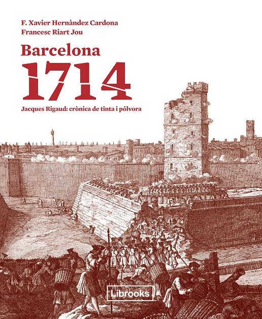 Barcelona 1714 | 9788494183546 | Hernàndez Cardona, F. Xavier/Riart i Jou, Francesc