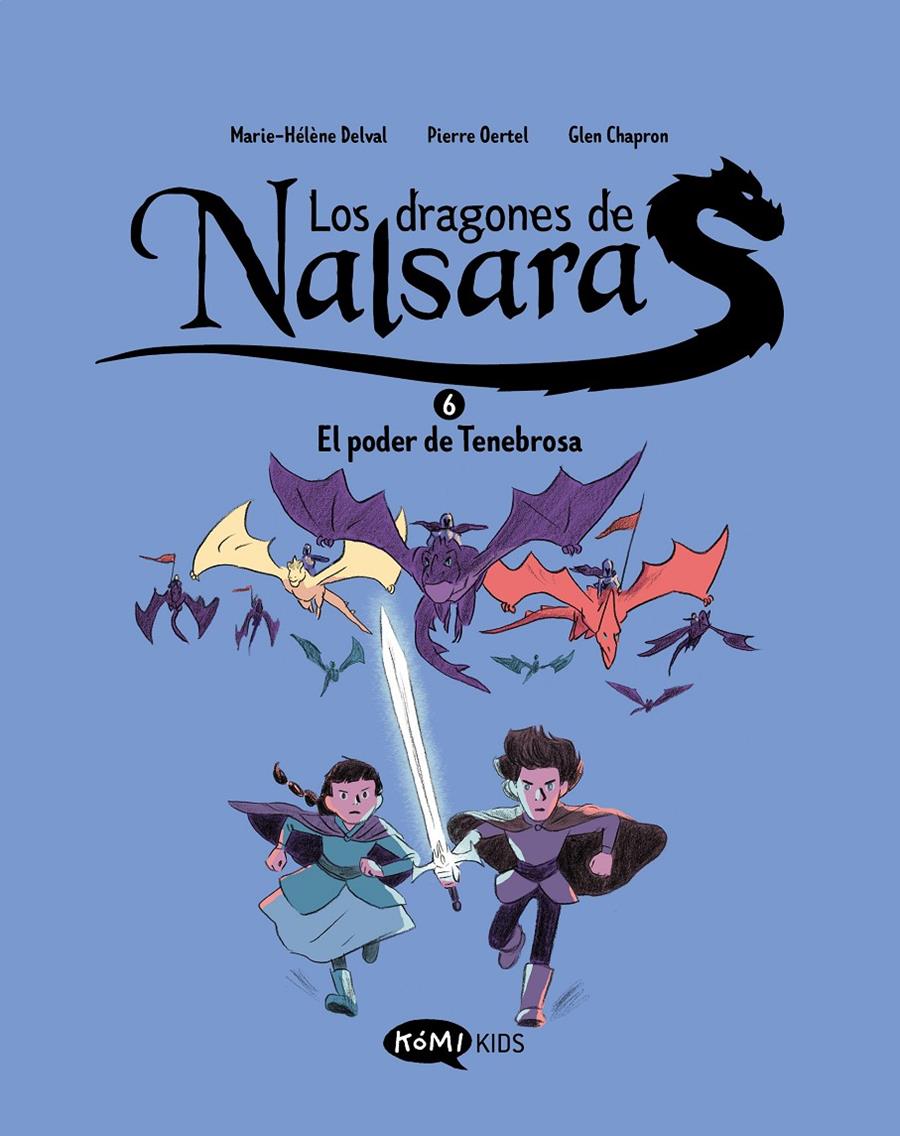 Los dragones de Nalsara 6. El poder de Tenebrosa | 9791387744144 | Delval, Marie-Hélène/Oertel, Pierre