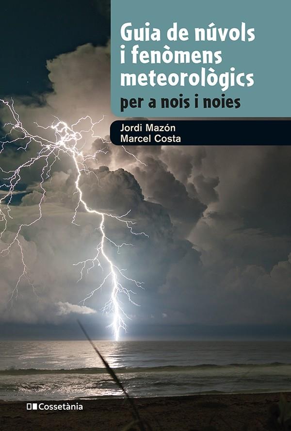 Guia de núvols i fenòmens meteorològics per a nois i noies | 9788413562285 | Mazon, Jordi/Costa, Marcel